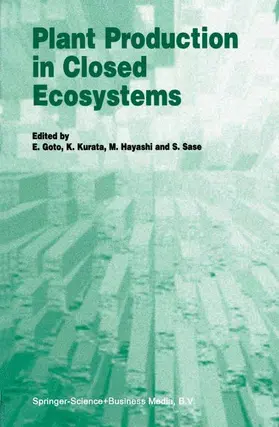 Goto / Sase / Kurata | Plant Production in Closed Ecosystems | Buch | 978-0-7923-4417-9 | sack.de