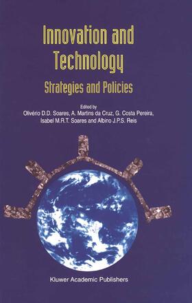 Soares / Martins da Cruz / Reis | Innovation and Technology ¿ Strategies and Policies | Buch | 978-0-7923-4435-3 | sack.de