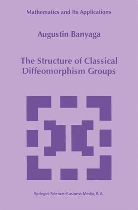 Banyaga | The Structure of Classical Diffeomorphism Groups | Buch | 978-0-7923-4475-9 | sack.de