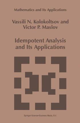 Maslov / Kolokoltsov | Idempotent Analysis and Its Applications | Buch | 978-0-7923-4509-1 | sack.de
