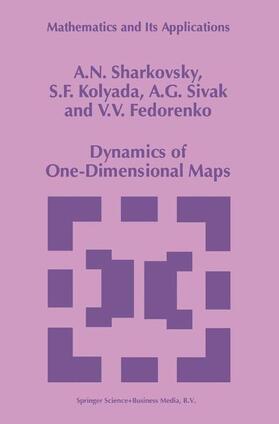 Sharkovsky / Fedorenko / Kolyada | Dynamics of One-Dimensional Maps | Buch | 978-0-7923-4532-9 | sack.de
