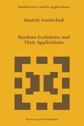 Swishchuk |  Random Evolutions and Their Applications | Buch |  Sack Fachmedien