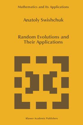 Swishchuk | Random Evolutions and Their Applications | Buch | 978-0-7923-4533-6 | sack.de