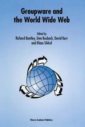 Bentley / Sikkel / Busbach |  Groupware and the World Wide Web | Buch |  Sack Fachmedien