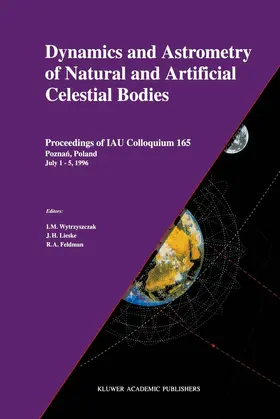 Wytrzyszczak / Lieske / Feldman |  Dynamics and Astrometry of Natural and Artificial Celestial Bodies | Buch |  Sack Fachmedien