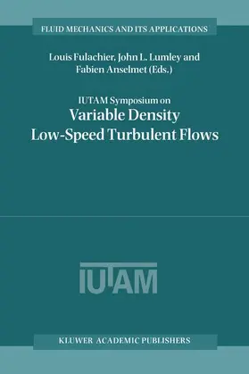 Fulachier / Lumley / Anselmet |  IUTAM Symposium on Variable Density Low-Speed Turbulent Flows | Buch |  Sack Fachmedien