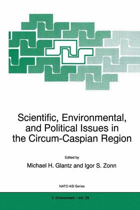 Zonn / Glantz |  Scientific, Environmental, and Political Issues in the Circum-Caspian Region | Buch |  Sack Fachmedien