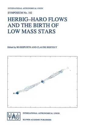 Reipurth / Bertout |  Herbig-Haro Flows and the Birth of Low Mass Stars | Buch |  Sack Fachmedien