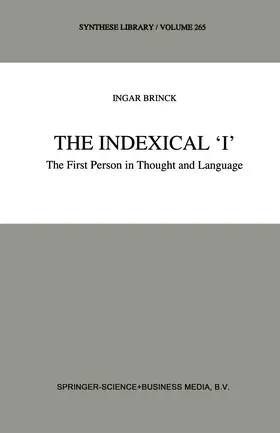 Brinck | The Indexical 'I' | Buch | 978-0-7923-4741-5 | sack.de