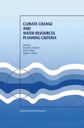 Frederick / Stakhiv / Major | Climate Change and Water Resources Planning Criteria | Buch | 978-0-7923-4746-0 | sack.de
