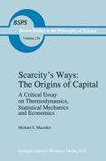 Macrakis |  Scarcity's Ways: The Origins of Capital | Buch |  Sack Fachmedien