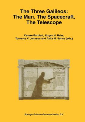 Barbieri / Sohus / Rahe |  The Three Galileos: The Man, The Spacecraft, The Telescope | Buch |  Sack Fachmedien