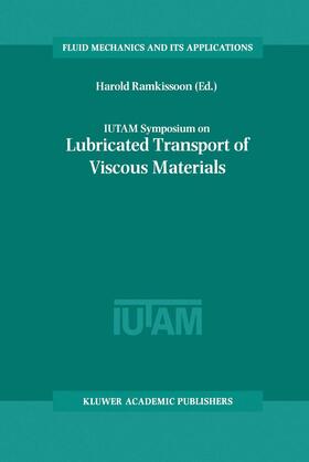 Ramkissoon | IUTAM Symposium on Lubricated Transport of Viscous Materials | Buch | 978-0-7923-4897-9 | sack.de