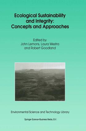Lemons / Goodland / Westra | Ecological Sustainability and Integrity: Concepts and Approaches | Buch | 978-0-7923-4909-9 | sack.de