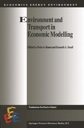 Small / Roson | Environment and Transport in Economic Modelling | Buch | 978-0-7923-4913-6 | sack.de