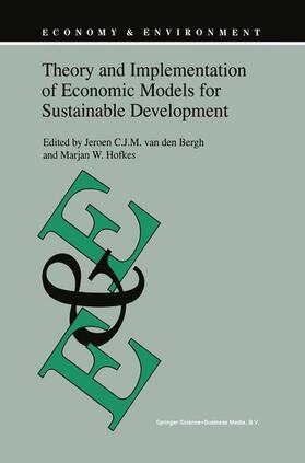Hofkes / van den Bergh | Theory and Implementation of Economic Models for Sustainable Development | Buch | 978-0-7923-4998-3 | sack.de