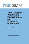 McCullough |  John Gregory's Writings on Medical Ethics and Philosophy of Medicine | Buch |  Sack Fachmedien
