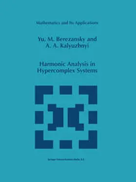 Kalyuzhnyi / Berezansky |  Harmonic Analysis in Hypercomplex Systems | Buch |  Sack Fachmedien