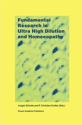 Endler / Schulte |  Fundamental Research in Ultra High Dilution and Homoeopathy | Buch |  Sack Fachmedien