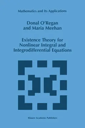 Meehan / O'Regan |  Existence Theory for Nonlinear Integral and Integrodifferential Equations | Buch |  Sack Fachmedien