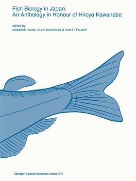 Yuma / Fausch / Nakamura | Fish biology in Japan: an anthology in honour of Hiroya Kawanabe | Buch | 978-0-7923-5126-9 | sack.de