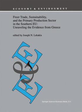 Lekakis | Freer Trade, Sustainability, and the Primary Production Sector in the Southern EU: Unraveling the Evidence from Greece | Buch | 978-0-7923-5151-1 | sack.de