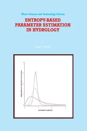 Singh |  Entropy-Based Parameter Estimation in Hydrology | Buch |  Sack Fachmedien