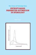 Singh |  Entropy-Based Parameter Estimation in Hydrology | Buch |  Sack Fachmedien