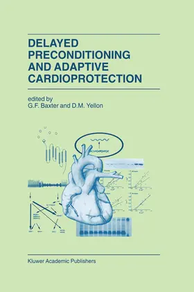 Yellon / Baxter |  Delayed Preconditioning and Adaptive Cardioprotection | Buch |  Sack Fachmedien