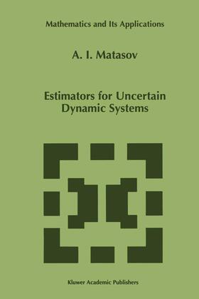 Matasov |  Estimators for Uncertain Dynamic Systems | Buch |  Sack Fachmedien