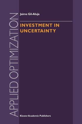 Gil-Aluja | Investment in Uncertainty | Buch | 978-0-7923-5296-9 | sack.de