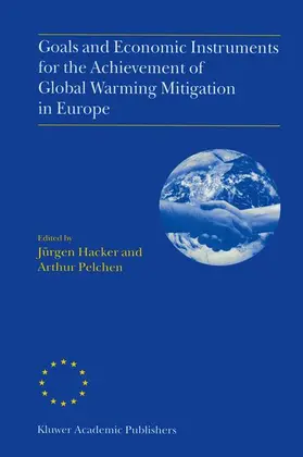 Hacker / Pelchen |  Goals and Economic Instruments for the Achievement of Global Warming Mitigation in Europe | Buch |  Sack Fachmedien