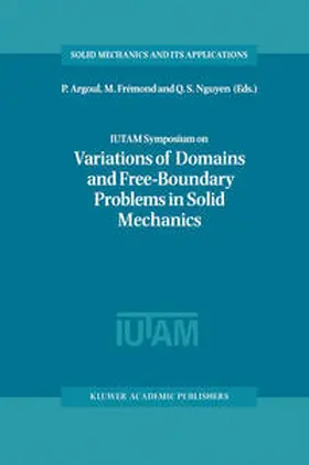 Argoul / Nguyen / Frémond |  IUTAM Symposium on Variations of Domain and Free-Boundary Problems in Solid Mechanics | Buch |  Sack Fachmedien