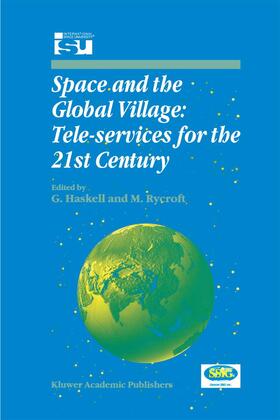Rycroft / Haskell | Space and the Global Village: Tele-services for the 21st Century | Buch | 978-0-7923-5481-9 | sack.de