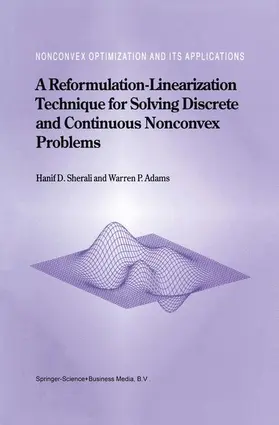 Sherali / Adams |  A Reformulation-Linearization Technique for Solving Discrete and Continuous Nonconvex Problems | Buch |  Sack Fachmedien