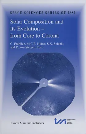 Fröhlich / von Steiger / Huber |  Solar Composition and its Evolution - from Core to Corona | Buch |  Sack Fachmedien