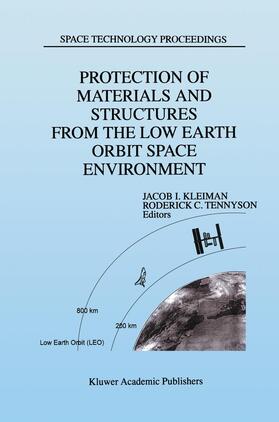 Tennyson / Kleiman | Protection of Materials and Structures from the Low Earth Orbit Space Environment | Buch | 978-0-7923-5540-3 | sack.de