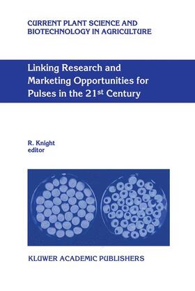 Knight | Linking Research and Marketing Opportunities for Pulses in the 21st Century | Buch | 978-0-7923-5565-6 | sack.de