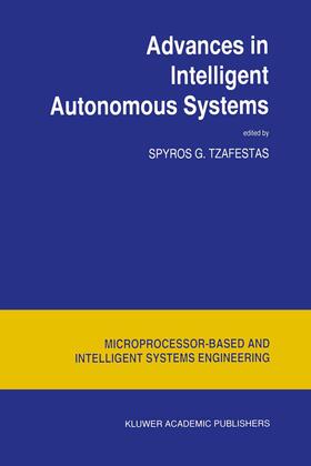Tzafestas | Advances in Intelligent Autonomous Systems | Buch | 978-0-7923-5580-9 | sack.de