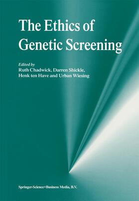 Chadwick / Wiesing / Shickle | The Ethics of Genetic Screening | Buch | 978-0-7923-5614-1 | sack.de
