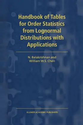 Balakrishnan / Chen |  Handbook of Tables for Order Statistics from Lognormal Distributions with Applications | Buch |  Sack Fachmedien