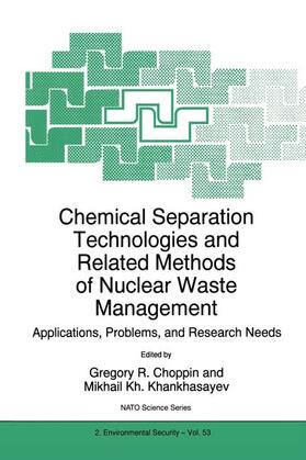 Khankhasayev / Choppin |  Chemical Separation Technologies and Related Methods of Nuclear Waste Management | Buch |  Sack Fachmedien
