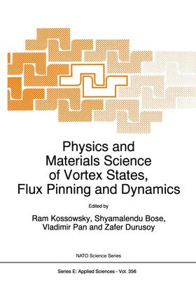 Kossowsky / Bose / Pan |  Physics and Materials Science of Vortex States, Flux Pinning and Dynamics | Buch |  Sack Fachmedien