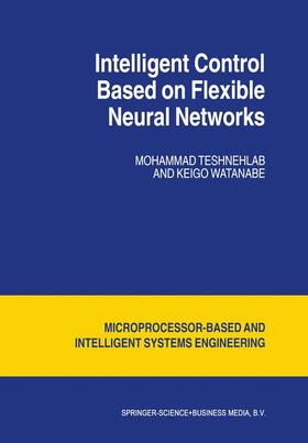 Kyoko / Teshnehlab |  Intelligent Control Based on Flexible Neural Networks | Buch |  Sack Fachmedien