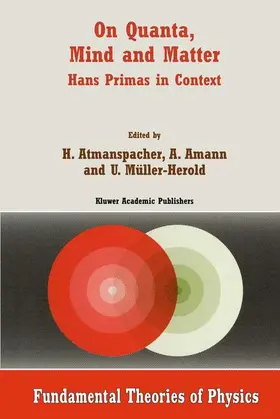 Atmanspacher / Amann / Müller-Herold | On Quanta, Mind and Matter | Buch | 978-0-7923-5696-7 | www.sack.de