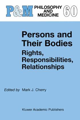Cherry | Persons and Their Bodies: Rights, Responsibilities, Relationships | Buch | 978-0-7923-5701-8 | sack.de
