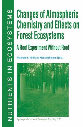 Bellmann / Hüttl | Changes of Atmospheric Chemistry and Effects on Forest Ecosystems | Buch | 978-0-7923-5713-1 | sack.de