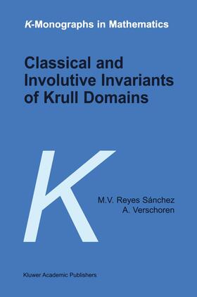 Verschoren / Reyes Sánchez |  Classical and Involutive Invariants of Krull Domains | Buch |  Sack Fachmedien