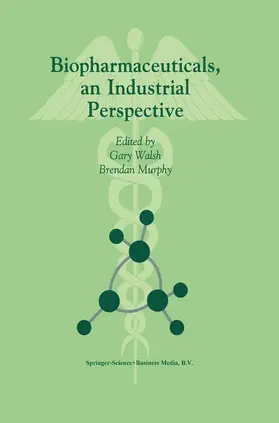 Murphy / Walsh |  Biopharmaceuticals, an Industrial Perspective | Buch |  Sack Fachmedien
