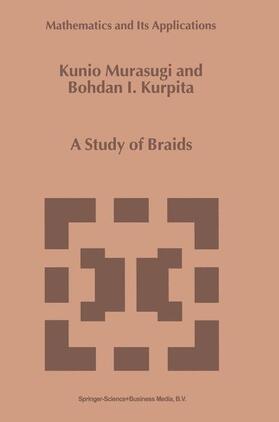 Kurpita / Murasugi | A Study of Braids | Buch | 978-0-7923-5767-4 | sack.de